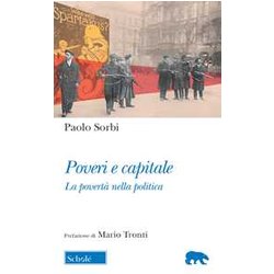 Poveri E Capitale. La Povertà Nella Politica Poveri E Capitale. La Povertà Nella Politica