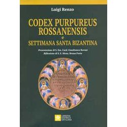 Codex Purpureus Rossanensis E Settimana Santa Bizantina Codex Purpureus Rossanensis E Settimana Santa Bizantina