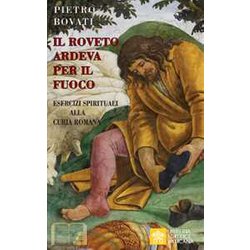 Il Roveto Ardeva Per Il Fuoco Il Roveto Ardeva Per Il Fuoco