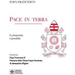 Pace In Terra. La Fraternità è Possibile Pace In Terra. La Fraternità è Possibile