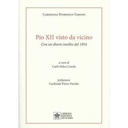 Pio Xii Visto Da Vicino. Con Un Diario Inedito Del 1954 Pio Xii Visto Da Vicino. Con Un Diario Inedito Del 1954