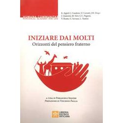 Iniziare Dai Molti. Orizzonti Del Pensiero Fraterno Iniziare Dai Molti. Orizzonti Del Pensiero Fraterno