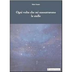 Ogni Volta Che Mi Sussurrarono Le Stelle