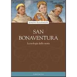 San Bonaventura. La Teologia Della Storia San Bonaventura. La Teologia Della Storia