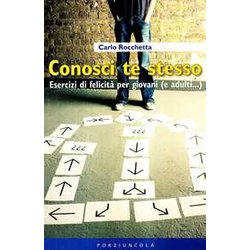 Conosci Te Stesso. Esercizi Di Felicità Per Giovani (E Adulti...) Conosci Te Stesso. Esercizi Di Felicità Per Giovani (E Adulti...)