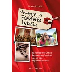 Messaggeri Di Perfetta Letizia. La Regola Dell'ordine Francescano Secolare Con Gli Occhi Di Papa Francesco