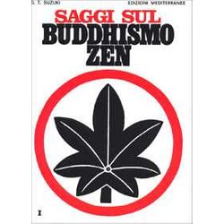Saggi Sul Buddhismo Zen. Una Spiegazione Chiara E Precisa Dello Zen (Vol. 1) Saggi Sul Buddhismo Zen. Una Spiegazione Chiara E Precisa Dello Zen (Vol. 1)