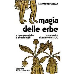 Magia Delle Erbe. Ricette Magiche E Afrodisiache (Vol. 2) Magia Delle Erbe. Ricette Magiche E Afrodisiache (Vol. 2)