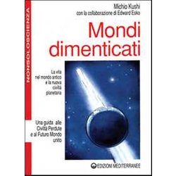 Mondi Dimenticati Una Guida Alle Civiltà Perdute E Al Futuro Mondo Unito Mondi Dimenticati Una Guida Alle Civiltà Perdute E Al Futuro Mondo Unito