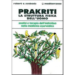 Prakriti. La Struttura Fisica Dell'uomo Prakriti. La Struttura Fisica Dell'uomo