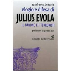 Elogio E Difesa Di Julius Evola. Il Barone E I Terroristi Elogio E Difesa Di Julius Evola. Il Barone E I Terroristi