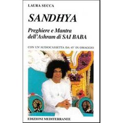 Sandhya. Preghiere E Mantra Dell'ashram Di Sai Baba Sandhya. Preghiere E Mantra Dell'ashram Di Sai Baba