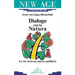 Dialogo Con La Natura. La Via Verso Un Nuovo Equilibrio Dialogo Con La Natura. La Via Verso Un Nuovo Equilibrio
