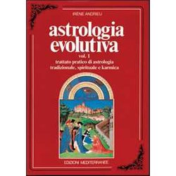 Astrologia Evolutiva. Trattato Pratico Di Astrologia Tradizionale, Spirituale, Pratica (Vol. 1)
