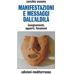 Manifestazioni E Messaggi Dall'aldilà Manifestazioni E Messaggi Dall'aldilÃ
