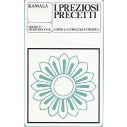 I Preziosi Precetti. Verso La Coscienza Cosmica I Preziosi Precetti. Verso La Coscienza Cosmica