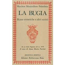 La Bugia. Rime Ermetiche E Altri Scritti La Bugia. Rime Ermetiche E Altri Scritti
