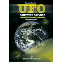 UFO. Contatto cosmico. Messaggeri e messaggi dal cosmo