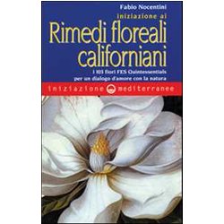 Iniziazione Ai Rimedi Floreali Californiani. I 103 Fiori Fes Quintessentials Per Un Dialogo D'amore Con La Natura Iniziazione Ai Rimedi Floreali Californiani. I 103 Fiori Fes Quintessentials Per Un Dialogo D'amore Con La Natura