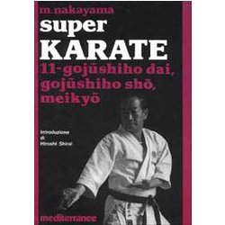 Super Karate. Gojushiho Dai, Gojushido Sho, Meikyo (Vol. 11) Super Karate. Gojushiho Dai, Gojushido Sho, Meikyo (Vol. 11)
