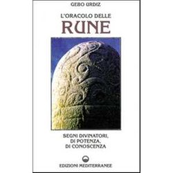 L'oracolo Delle Rune. Segni Divinatori, Di Potenza, Di Conoscenza L'oracolo Delle Rune. Segni Divinatori, Di Potenza, Di Conoscenza