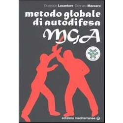 Mga. Metodo Globale Di Autodifesa. Linea Guida Per Gli Insegnanti Tecnici Di Autodifesa Mga. Metodo Globale Di Autodifesa. Linea Guida Per Gli Insegnanti Tecnici Di Autodifesa