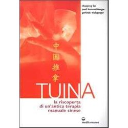Tuina. La Riscoperta Di Un'antica Terapia Manuale Cinese Tuina. La Riscoperta Di Un'antica Terapia Manuale Cinese