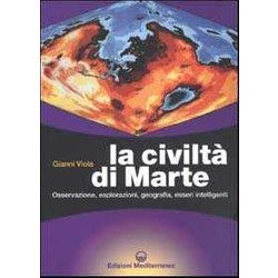 La Civiltà Di Marte. Osservazione, Esplorazioni, Geografia, Esseri Intelligenti