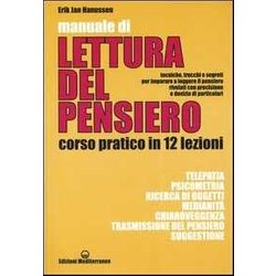 Manuale Di Lettura Del Pensiero. Corso Pratico In 12 Lezioni Manuale Di Lettura Del Pensiero. Corso Pratico In 12 Lezioni