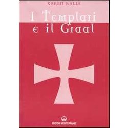 I Templari E Il Graal I Templari E Il Graal