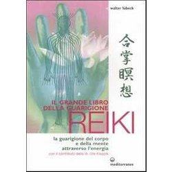 Il Grande Libro Della Guarigione Reiki. La Guarigione Del Corpo E Della Mente Attraverso L'energia. Ediz. Illustrata Il Grande Libro Della Guarigione Reiki. La Guarigione Del Corpo E Della Mente Attraverso L'energia. Ediz. Illustrata