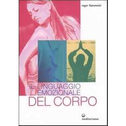 Il Linguaggio Emozionale Del Corpo. Ediz. Illustrata Il Linguaggio Emozionale Del Corpo. Ediz. Illustrata