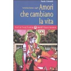 Iniziazione Agli Amori Che Cambiano La Vita Iniziazione Agli Amori Che Cambiano La Vita
