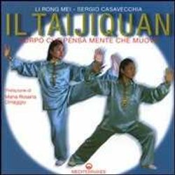 Il Taijiquan. Corpo Che Pensa, Mente Che Muove Il Taijiquan. Corpo Che Pensa, Mente Che Muove