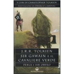 Sir Gawain E Il Cavaliere Verde. Perla E Sir Orfeo Sir Gawain E Il Cavaliere Verde. Perla E Sir Orfeo