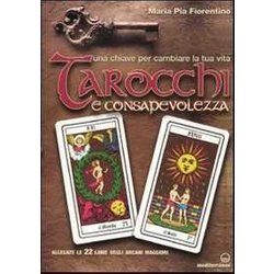 Tarocchi E Consapevolezza. Una Chiave Per Cambiare La Tua Vita. Con 22 Carte Tarocchi E Consapevolezza. Una Chiave Per Cambiare La Tua Vita. Con 22 Carte