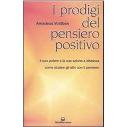 I Prodigi Del Pensiero Positivo I Prodigi Del Pensiero Positivo