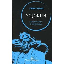 Yojokun. Lezioni Di Vita Di Un Samurai Yojokun. Lezioni Di Vita Di Un Samurai