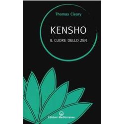 Kensho. Il Cuore Dello Zen Kensho. Il Cuore Dello Zen