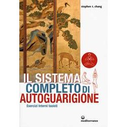 Il Sistema Completo Di Autoguarigione. Esercizi Interni Taoisti Il Sistema Completo Di Autoguarigione. Esercizi Interni Taoisti