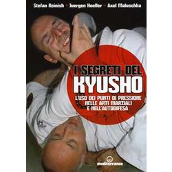 I Segreti Del Kyusho. L'uso Dei Punti Di Pressione Nelle Arti Marziali E Nell'autodifesa I Segreti Del Kyusho. L'uso Dei Punti Di Pressione Nelle Arti Marziali E Nell'autodifesa