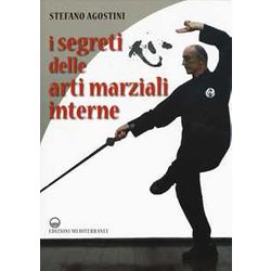 I Segreti Delle Arti Marziali Interne I Segreti Delle Arti Marziali Interne