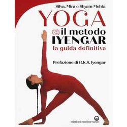 Yoga. Il Metodo Iyengar. Ediz. Illustrata Yoga. Il Metodo Iyengar. Ediz. Illustrata