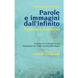 Parole E Immagini Dall'infinito. Metafonia E Metavisione. Con Gli Esperimenti Di Raffaella Gremese Parole E Immagini Dall'infinito. Metafonia E Metavisione. Con Gli Esperimenti Di Raffaella Gremese