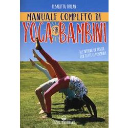 Manuale Completo Di Yoga Per Bambini. Con Poster Manuale Completo Di Yoga Per Bambini. Con Poster