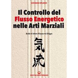 Il Controllo Del Flusso Energetico Nelle Arti Marziali Il Controllo Del Flusso Energetico Nelle Arti Marziali