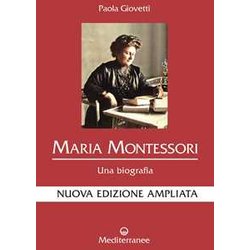 Maria Montessori. Una Biografia. Nuova Ediz. Maria Montessori. Una Biografia. Nuova Ediz.