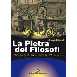 La Pietra Dei Filosofi. Alchimia E Ricerche Segrete Naziste, Sovietiche E Americane La Pietra Dei Filosofi. Alchimia E Ricerche Segrete Naziste, Sovietiche E Americane