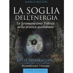 La Soglia Dell'energia: 2: Libro Secondo - L'arte Dell'agguato: Vol. 2