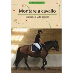 Montare A Cavallo. Dressage E Altri Ostacoli Montare A Cavallo. Dressage E Altri Ostacoli